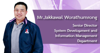 Mr.Jakkawal Worathumrong Director System Development and Information Management Department